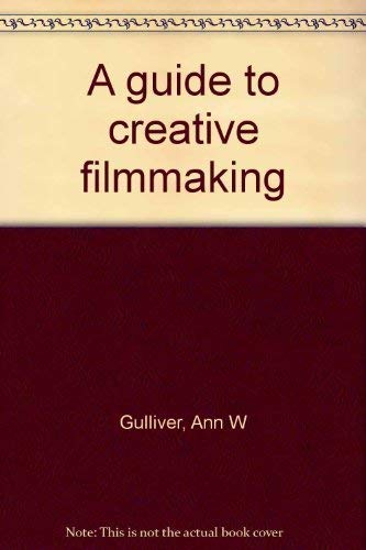9780883011287: A GUIDE TO CREATIVE FILMMAKING