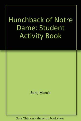 Hunchback of Notre Dame: Student Activity Book (9780883011898) by Sohl, Marcia; Dockerman, Gerald