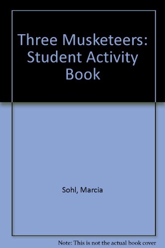 Three Musketeers: Student Activity Book (9780883011973) by Marcia Sohl; Gerald Dackerman