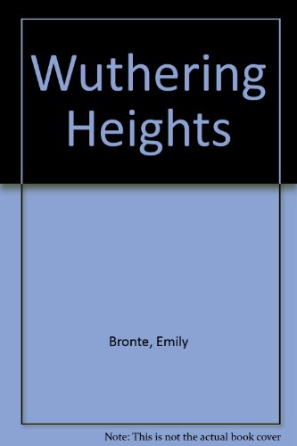 Wuthering Heights (9780883012840) by Bronte, Emily; Naunerle C. Farr; Jo Amongo