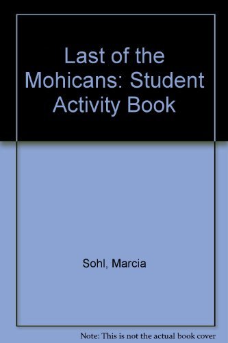 Last of the Mohicans: Student Activity Book (9780883012918) by Sohl, Marcia; Dockerman, Gerald