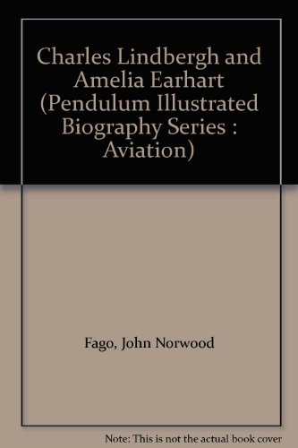 Stock image for Charles Lindbergh and Amelia Earhart (Pendulum Illustrated Biography Series : Aviation) for sale by Wonder Book