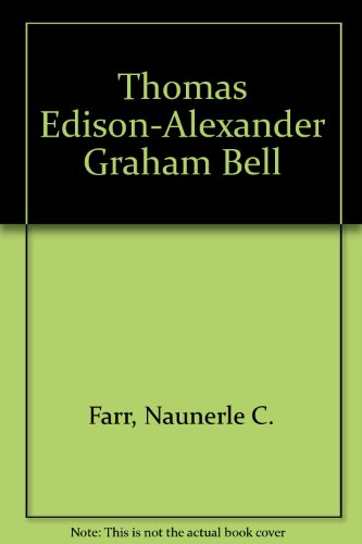 Thomas Edison-Alexander Graham Bell (9780883013694) by Farr, Naunerle C.