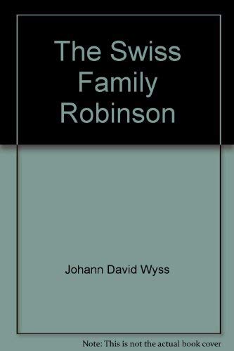 Stock image for The Swiss Family Robinson for sale by ThriftBooks-Atlanta