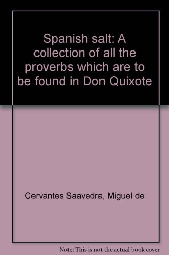 Spanish salt: A collection of all the proverbs which are to be found in Don Quixote (9780883058435) by Cervantes Saavedra, Miguel De