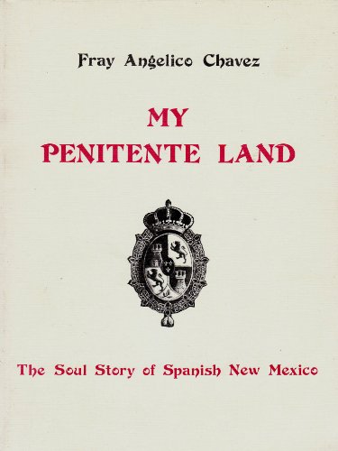 Stock image for My Penitente Land: Reflections on Spanish New Mexico for sale by Smith Family Bookstore Downtown