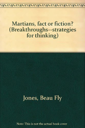 Imagen de archivo de Martians, fact or fiction? (Breakthroughs--strategies for thinking) a la venta por JR Books