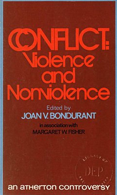 Conflict: Violence and Nonviolence (Atherton Controversy) (9780883110126) by Roy Finch; Stephan Thernstrom; Harry Prosch; Darnell Rucker; H.L. Nieburg; Ernest Jones; Joan V. Bondurant; Roger Fisher; Eugene V. Walter;...