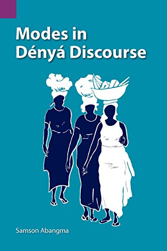 Beispielbild fr Modes in Denya Discourse (SIL International and the University of Texas at Arlington Publications in Linguistics, Vol. 79) zum Verkauf von Zubal-Books, Since 1961