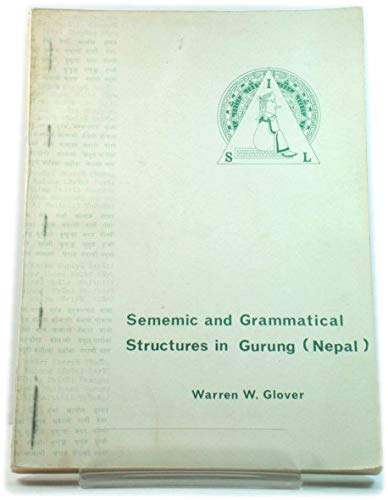 Stock image for Sememic and Grammatical Structures in Gurung for sale by Mispah books