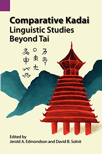 Stock image for Comparative Kadai Linguistic Studies Beyond Tai (Summer Institute of Linguistics and the University of Texas at Arlington Publications in Linguistics) . at Arlington Publications in Linguistics) for sale by Revaluation Books