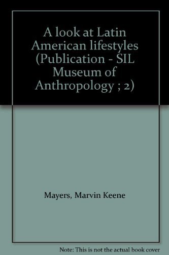 Beispielbild fr A look at Latin American lifestyles (Publication - SIL Museum of Anthropology ; 2) zum Verkauf von Redux Books