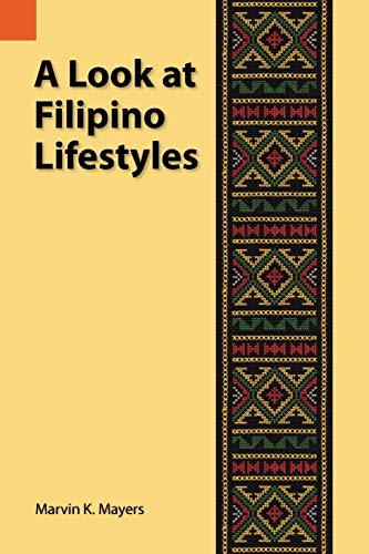 Look at Filipino Life Styles (Publications in Ethnography, vol. 8) (9780883121580) by Mayers, Marvin K