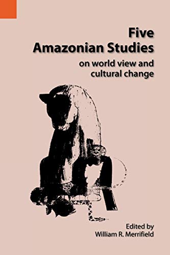Beispielbild fr Five Amazonian Studies: On World View and Cultural Change (International Museum of Cultures Publication, 19) zum Verkauf von Zubal-Books, Since 1961