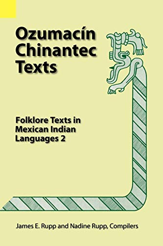 Stock image for Ozumacin Chinantec Texts: Folklore Texts in Mexican Indian Languages 2 for sale by Ria Christie Collections