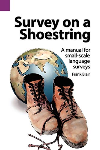 Beispielbild fr Survey on a Shoestring: A Manual for Small-Scale Language Survey: 96 (Summer Institute of Linguistics and the University of Texas) zum Verkauf von WorldofBooks