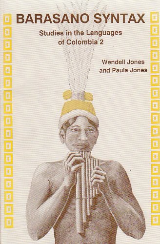 Barasano Syntax: Studies in the Languages of Colombia 2 - Jones, Paula