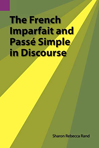 Stock image for The French Imparfait and Passe Simple in Discourse (Summer Institute of Linguistics and the University of Texas) for sale by Chiron Media