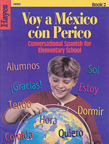 Beispielbild fr Voy a Mexico Con Perico: Conversational Spanish for Elementary School, Book II (Spanish Edition) zum Verkauf von Wonder Book
