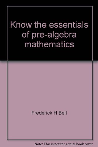 Imagen de archivo de Know the essentials of pre-algebra mathematics: Problems, drills, tests a la venta por Wonder Book