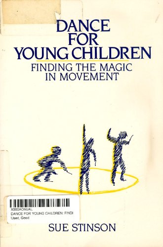 Stock image for Dance for Young Children: Finding the Magic in Movement for sale by HPB-Emerald