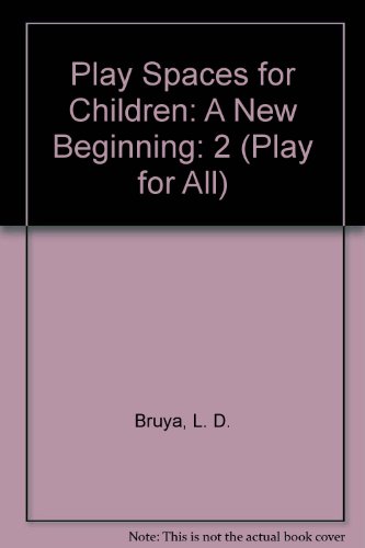 Stock image for Play Spaces for Children : A New Beginning for sale by Better World Books Ltd
