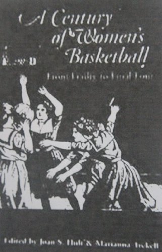 Stock image for A Century of Women's Basketball: From Frailty to Final Four for sale by Reader's Corner, Inc.