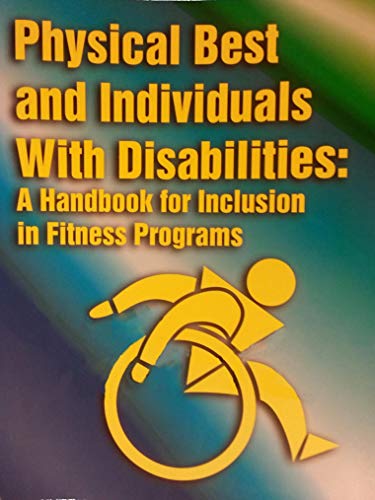 Stock image for Physical Best & Individuals With Disabilities: A Handbook for Inclusion in Fitness Programs for sale by HPB Inc.