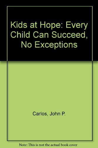 Beispielbild fr Kids at Hope: Every Child Can Succeed, No Exceptions zum Verkauf von Better World Books