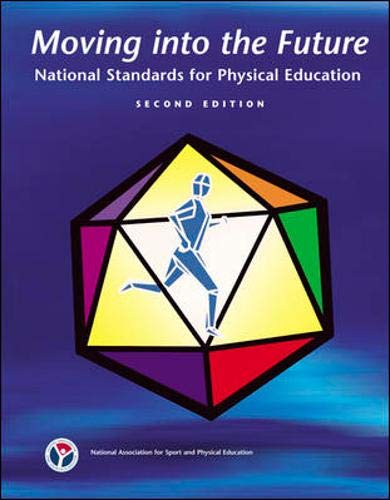 Stock image for Moving Into The Future: National Standards for Physical Education for sale by SecondSale