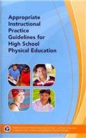 Stock image for Appropriate Instructional Practice Guidelines for High School Physical Education for sale by a2zbooks