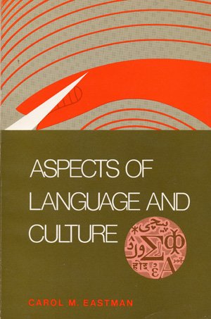 Aspects of language and culture (Chandler & Sharp publications in anthropology) (9780883165140) by Eastman, Carol M