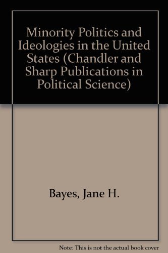 Beispielbild fr Minority Politics and Ideologies in the United States (CHANDLER AND SHARP PUBLICATIONS IN POLITICAL SCIENCE) zum Verkauf von HPB-Red