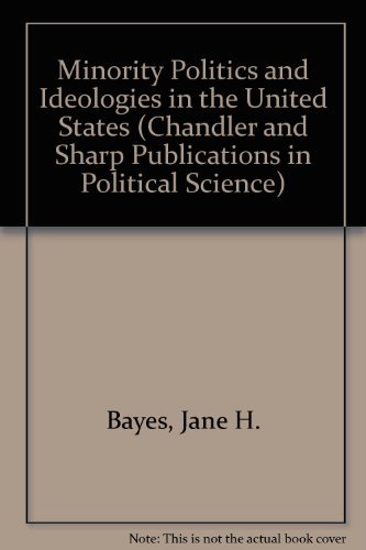 Stock image for Minority Politics and Ideologies in the United States (CHANDLER AND SHARP PUBLICATIONS IN POLITICAL SCIENCE) for sale by HPB-Red