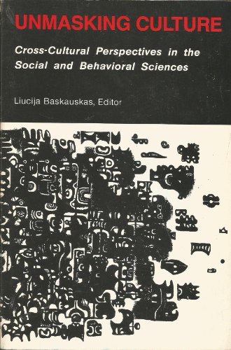 Beispielbild fr Unmasking Culture: Cross-Cultural Perspectives in the Social and Behavioral Sciences zum Verkauf von MVE Inc