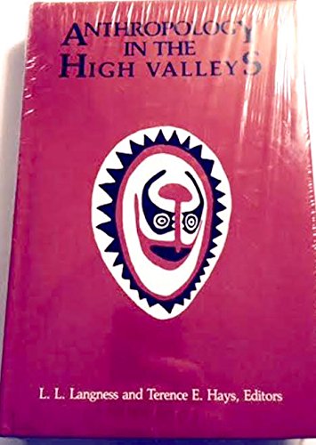 Beispielbild fr Anthropology in the High Valleys : Essays on the New Guinea Highlands in Honor of Kenneth E.Read zum Verkauf von High Enterprises