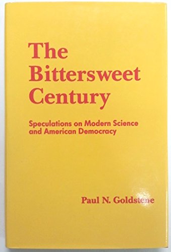 Beispielbild fr The Bittersweet Century: Speculations on Modern Science and American Democracy. zum Verkauf von Plurabelle Books Ltd