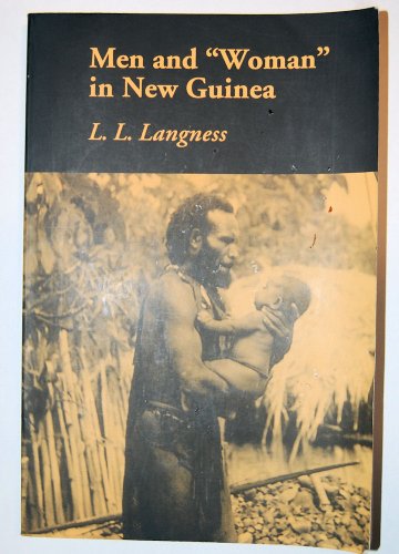 Men and Woman in New Guinea (Chandler & Sharp Publications in Anthropology and Related Fields) (9780883165942) by Langness, L. L.