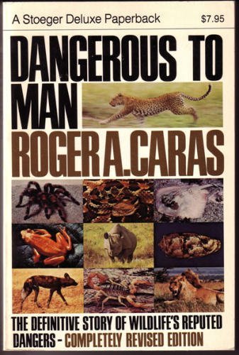 Dangerous to Man (9780883170342) by Caras, Roger A.