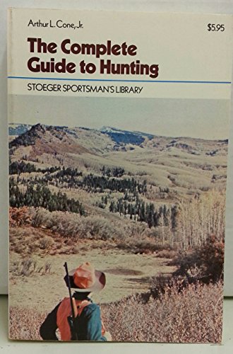 Stock image for The complete guide to hunting (Stoeger sportsman's library) for sale by HPB Inc.