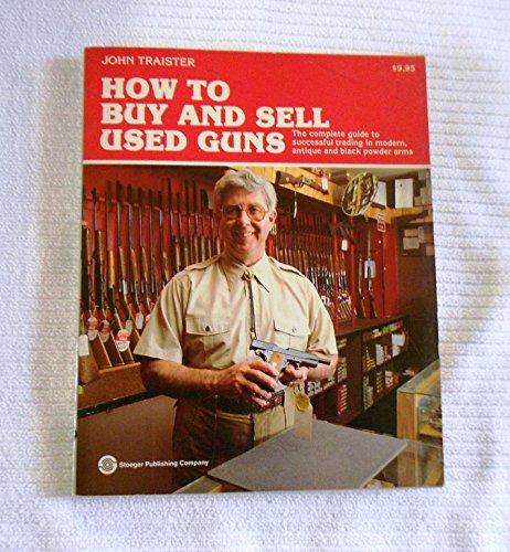 Stock image for How to Buy and Sell Used Guns for sale by Better World Books: West