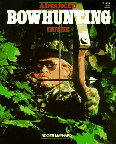 Stock image for ADVANCED BOWHUNTING GUIDE for sale by JB's Book Vault