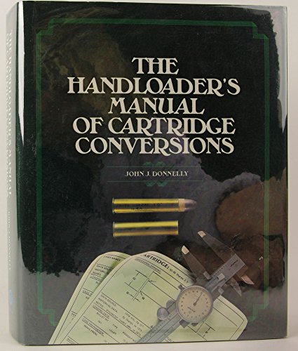 Stock image for The Handloader's Manual of Cartridge Conversion for sale by ThriftBooks-Dallas