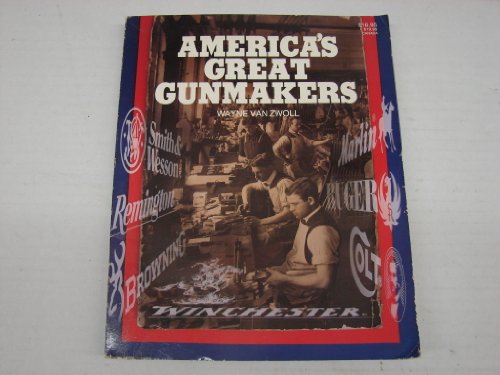 Imagen de archivo de America's Great Gunmakers a la venta por Granada Bookstore,            IOBA