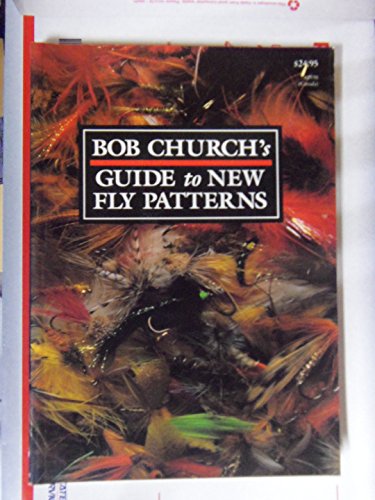 Imagen de archivo de Bob Church's Guide to New Fly Patterns a la venta por ThriftBooks-Atlanta
