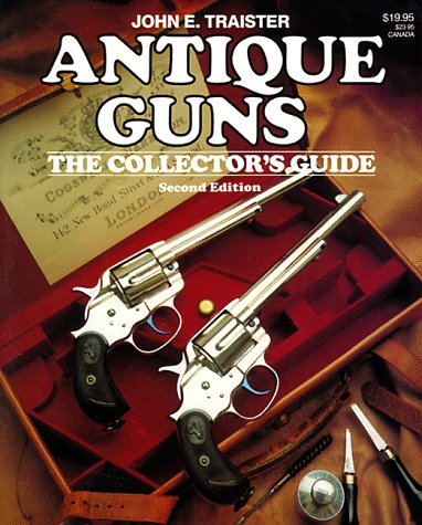 Stock image for Antique Guns: The Collector's Guide, 2nd Edition for sale by Prairie Creek Books LLC.