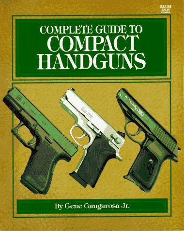 Beispielbild fr Complete Guide to Compact Handguns zum Verkauf von HPB-Emerald