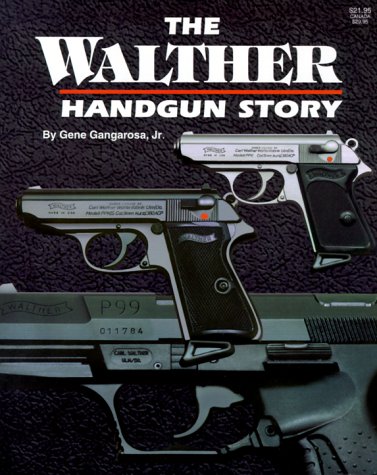 Imagen de archivo de The Walther Handgun Story: A Collector's and Shooter's Guide a la venta por Alplaus Books