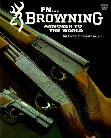 Stock image for FN Browning Armorer to the World for sale by ThriftBooks-Dallas