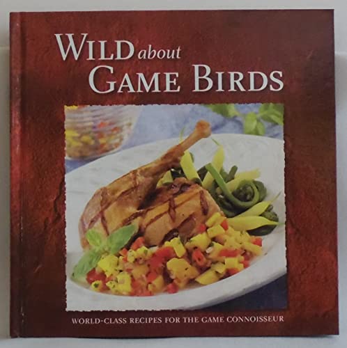 Beispielbild fr Wild about Game Birds zum Verkauf von Better World Books